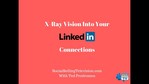N ray vision into your linked connections.